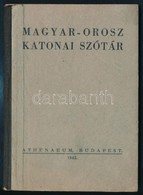 Magyar-orosz Katonai Szótár. Bp., 1942, Athenaeum, 60 P. Kiadói Félvászon-kötés, Jó állapotban. - Non Classés