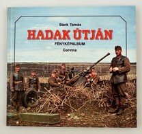 Stark Tamás: Hadak útján. A Magyar Királyi Honvédség A Második Világháborúban. Bp., 1991, Corvina. Kartonált Papírkötésb - Sin Clasificación