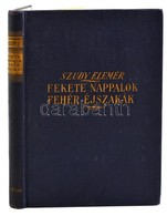 Szudy Elemér: Fekete Nappalok, Fehér éjszakák. Bp., [1930], Genius. Vászonkötésben, Jó állapotban. - Ohne Zuordnung