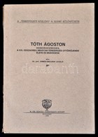 Dr. Imrédi-Molnár László: Tóth Ágoston Honvédezredes, A XIX. Századbeli Magyar Térképezés úttörőjének élete és Működése. - Non Classés