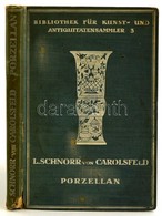 Ludwig Schnorr Von Carolsfeld: Porzellan Der Europäischen Fabriken Des 18. Jahrhunderts. Bibliothek Für Kunst- Und Antiq - Non Classés