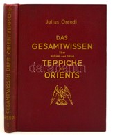 Julius Orendi: Das Gesamtwissen über Antike Und Neue Teppiche Des Orients. 2. Kötet. Wien, 1930, Julius Orendi, (Hermes- - Unclassified