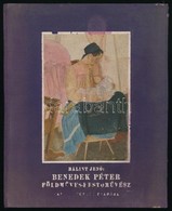 Bálint Jenő: Benedek Péter Földműves-festőművész. Mayer János M. Kir. Földművelésügyi Miniszter, Kertész K. Róbert H.-ál - Unclassified