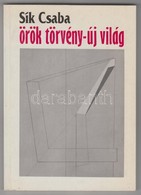 Sík Csaba: Örök Törvény-új Világ. Békéscsaba, 1993,Tevan. Kiadói Papírkötés. - Non Classificati