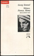 Georg Simmel: Velence, Firenze, Róma. Művészetelméleti írások. Budapest, Atlantisz Medvetánc, 1990, 164 P. Papírkötés, K - Unclassified