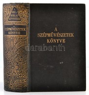 Pesti Hírlap Könyvtára. A Szépművészetek Könyve. Bp., 1940, Pesti Hírlap Rt. Kiadói Aranyozott Gerincű Egészvászon-kötés - Unclassified