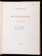 Hoffmann Edith: Művészfejek. Bp., 1945, Révai. Kiadói Félvászon-kötés, Kiadói Papírborítóban, A Címkép Leszakadt A Borít - Sin Clasificación