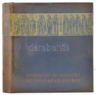 Pogány Frigyes-Balázs Éva- Szentkirályi Zoltán: Szobrászat és Festészet Az építőművészetben. Bp.,1959, Műszaki. Kiadói E - Non Classés