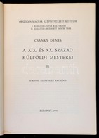 Csánky Dénes: A XIX. és XX. Század Külföldi Mesterei. 100 Képpel Illusztrált Katalógus. Budapest, 1939, Országos Magyar  - Sin Clasificación