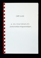 Csép Lajos: A Selyemtermelés újrahonosítása Magyarországon. Bp., 2015. Spirálozott Papírkötés, Jó állapotban. - Non Classificati