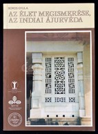 Boros Gyula: Az élet Megismerése, Az Indiai ájurvéda. (Bp.), é.n., Magyar Természetgyógyászok Tudományos Egyesülete-Sani - Non Classés