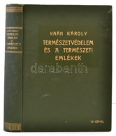 Kaán Károly: Természetvédelem és Természeti Emlékek. Bp.,1931, Révai, 312+2 P. Fekete-fehér Fotókkal Gazdagon Illusztrál - Non Classés