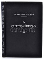 Dr. Temesváry György: A Kábítószerekről. Különös Tekintettel Az általuk Előidézett Kóros Megszokásra és Toxicomania Elle - Ohne Zuordnung