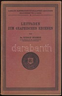 Dr. Rudolf Mehmke: Leitfaden Zum Graphischen Rechnen. Sammlung Mathematisch-Physikalischer Lehrbücher. 19. Leipzig-Berli - Non Classés