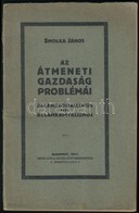 Smolka János: Az átmeneti Gazdaság Problémái. Államszocializmus Vagy államkapitalizmus. Bp., 1917, Benkő Gyula Udvari Kö - Non Classificati