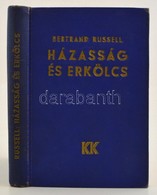 Bertrand Russel: Házasság és Erkölcs. Fordította: Benedek Marcell. Bp., 1934. Káldor Könyvkiadóvállalat. Kiadói Aranyozo - Sin Clasificación