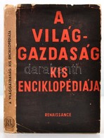 Major Róbert: A Világgazdaság Kis Enciklopédiája. Bp., 1941, Renaissance. Kiadói Papírkötés, Kiadói Kissé Viseltes Papír - Sin Clasificación