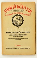 Dr. Volenszky Béla (szerk.): Munkamegkönnyítések. Az Ember és A Többtermelés Szolgálatában. Gyakorlati Racionalizálás üz - Non Classés