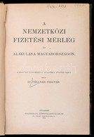 Dr. Fellner Frigyes: A Nemzetközi Fizetési Mérleg és Alakulása Magyaroszágon. Magyar Közgazdasági Könyvtár. Bp., 1908, P - Non Classés