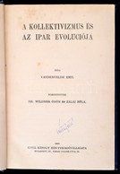 Vandervelde Emil: A Kollektivizmus és Az Ipar Evoluciója. Fordították: Dr. Wildner Ödön és Zalai Béla. Bp., 1908, Grill  - Sin Clasificación