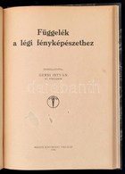 Gersi István Lü. Főellenőr: Légi Fényképészet.  Bp., 1925. Madách Könyvkiadó Vállalat. 160p. Számos Illusztrációval. + H - Non Classificati