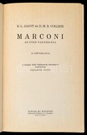 Jacot, B. L. - Collier, D. M. B.: Marconi, Az éter Varázslója. Bp., é. N., Singer és Wolfner. Vászonkötésben, Jó állapot - Sin Clasificación
