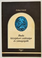 Zolnay László: Buda Középkori Zsidósága és Zsinagógáik. Bp., 1987, BTM. Papírkötésben, Jó állapotban. - Ohne Zuordnung