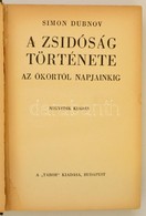 Simon Dubnov: A Zsidóság Története Az ókortól Napjainkig. Ford.: Dr. Szabolcsi Bence. Bp., [1942], Tábor. Negyedik Kiadá - Non Classés