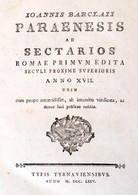 Ioannis Barclaii (John Barclay (1582-1621)): Paraenesis Ad Sectarios. [Tyrnaviae (Nagyszombat)], 1775, Typis Tyrnaviensi - Zonder Classificatie