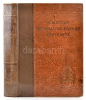 Bíró Sándor Et Al.: A Magyar Református Egyház Története. Bp., 1949, Kossuth. Javított Félvászon Kötésben, Jó állapotban - Sin Clasificación