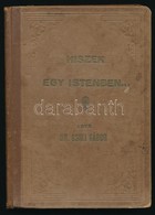 Dr. Csiki Gábor: Hiszek Egy Istenben... Unitárius Hitvallás. Cluj-Kolozsvár, 1926, Minerva Irodalmi és Nyomdai Műintézet - Non Classés