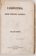 2 Molnár Endre Mű Egy Kötetben: Ujszövetség. Korunk Reményeihez Alkalmazva. Pesten, 1843, Landerer. Egy Protestans Küzde - Sin Clasificación