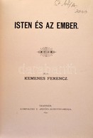 Kemenes Ferenc: Isten és Az Ember. Veszprém, 1891, Kompolthy T. 'Petőfi' Könyvnyomdája, 339+201 P. Átkötött Félvászon-kö - Non Classés