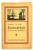 (Jen Johannes) Jörgensen, Dr. Köpf Károly: Zarándokút Szent Ferenc Itáliájában. Cluj-Kolozsvár, 1939, Szent Bonaventura  - Sin Clasificación