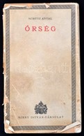 Schütz Antal: Őrség. Bp., 1936, Szent István-Társulat. Kiadói Papírkötés, Szakadozott Borítóval, Hiányos Gerinccel, Ceru - Unclassified