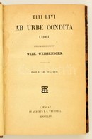 Titus Livius: Ab Urbe Condita Libri. Pars II. Lib. VII-XXIII. Kötet. Szerk.: Wilhelm Weissenborn. Lipsiae (Leipzig), 189 - Non Classés