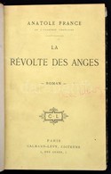 Anatole France: La Révolte Des Anges. Paris, 1914, Calmann-Lévy. Kiadói Bordázott Gerincű Egészbőr-kötés, Javított, Kiss - Sin Clasificación