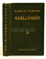 Szécsi Ferenc: Szállóigék. Bp.,(1936),Universum, 290+2 P. Első Kiadás. Kiadói Aranyozott Egészvászon-kötés, Kopottas Bor - Sin Clasificación