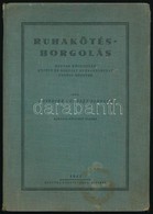 Egyediné Könczey Sarolta: Ruhakötés-horgolás. Hogyan Készítsünk Kötött és Horgolt Ruhadarabokat Pontos Méretre. Kispest, - Unclassified