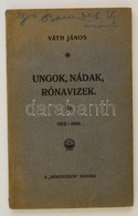 Váth János: Ungok, Nádak, Rónavizek 1912-1924. H. N., é. N., Nemzedékek. A Szerző Dedikációjával. Tűzött Papírkötésben,  - Sin Clasificación