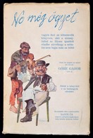 Gárdonyi Géza: Göre Gábor: No Még öggyet. Mühlbeck Károly Rajzaival. Bp., é.n., Dante, (Hornyánszky Viktor Rt.-ny.), Har - Non Classificati