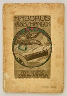 Papp Váry Elemérné Sziklay Szeréna: Háborus Visszhangok
Második Illusztrált Kiadás Neves Művészek Rajzaival. Budapest, [ - Non Classificati