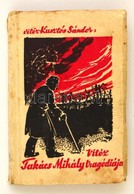 Kusztos Sándor: Vitéz Takács Mihály Szomorú életének és Hősi Tetteinek Története. Ambrózfalva, 1938, Vitéz Takács Mihály - Non Classificati