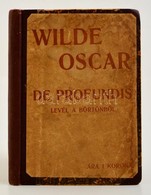 Oscar Wilde: De Profundis. Levél A Börtönből. Bp., 1907, Aczél Testvérek. Átkötött, Félvászon Kötésben. - Sin Clasificación