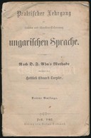 Gottlieb Eduard Toepler: Praktischer Lehergang Zur Leichten Und Schellen Erlernung Der Ungarischen Sprache. Pest, 1862,  - Ohne Zuordnung