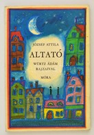 József Attila: Altató - Würtz Ádám Rajzaival Bp., 1974 Móra. Jó állapotban. - Unclassified