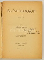 Várnai Zseni: Ég és Föld Között. Bp., 1941, Szerzői. Sérült Papírkötésben. - Ohne Zuordnung