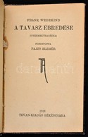 Frank Wedekind: A Tavasz ébredése. (Gyermektragédia.) Fordította Pajzs Elemér. Békéscsaba, 1918, Tevan. Átkötött Vászon- - Unclassified