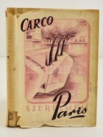 Carco: Szerelmem, Paris. Vas István Fordítása. Bp., 1943. Vajna és Bokor Kiadása. Félvászon Kötésben, Kissé Szakadozott  - Non Classificati