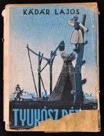 Kádár Lajos: Tyúkász Péter. Bp., 1944, Magyar Élet. Kiadói Félvászon-kötés, Kiadói Szakadozott Papírborítóban, Sinkó Fer - Unclassified